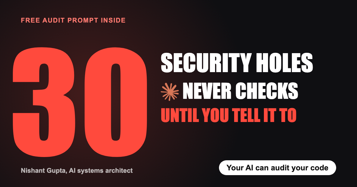 30 security holes your AI never checks: a giant red 30 with the Claude icon and the line never checks until you tell it to